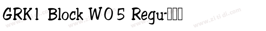 GRK1 Block W05 Regu字体转换